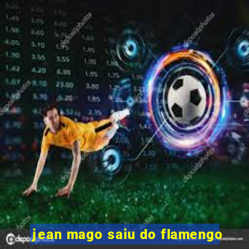 jean mago saiu do flamengo